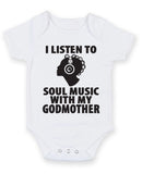 I Listen to Soul Music With My Godmother Baby Grow Bodysuit