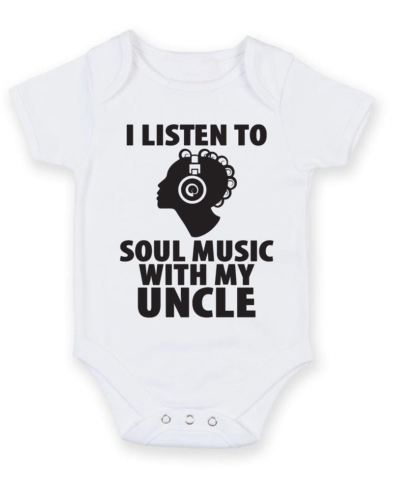 I Listen to Soul Music With My Uncle Baby Grow Bodysuit