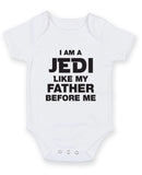 I am a Jedi like my father before me Printed Baby Grow Bodysuit Boy Girl Unisex Gift