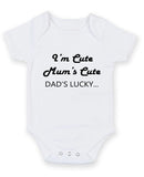 I Am Cute Mum's Cute Dad's Lucky Personalised Baby Boy Girl Unisex Short Sleeve Bodysuit