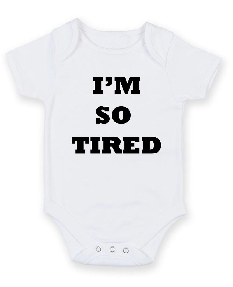 I Am So Tired Personalised Baby Boy Girl Unisex Short Sleeve Bodysuit