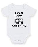 I Ca Get Away With Anything Personalised Baby Boy Girl Unisex Short Sleeve Bodysuit