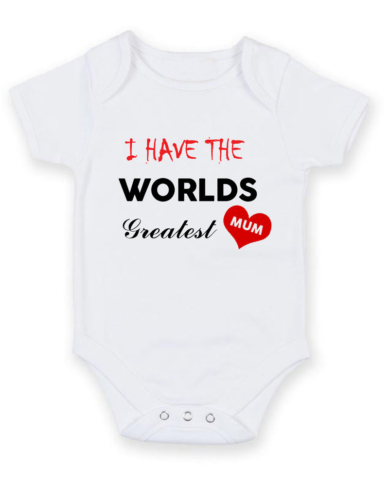 I Have The Worlds Greatest Mom Personalised Baby Boy Girl Unisex Short Sleeve Bodysuit