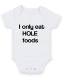 I Only Eat Hole Foods Personalised Baby Boy Girl Unisex Short Sleeve Bodysuit