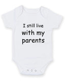 I Still Live With My Parrents Personalised Baby Boy Girl Unisex Short Sleeve Bodysuit