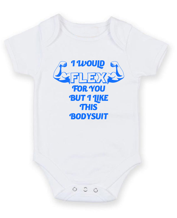 I Would Flex For You Personalised Baby Boy Girl Unisex Short Sleeve Bodysuit