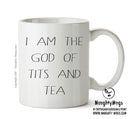 I Am The God Of Tits And Tea - Adult Mug