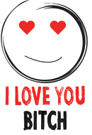 I LOVE YOU BITCH! RUDE NAUGHTY INSPIRED Adult Personalised Birthday Card