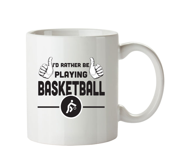 I'd Rather Be PLAYING BASKETBALL Personalised ADULT OFFICE MUG – printed mug product image 1