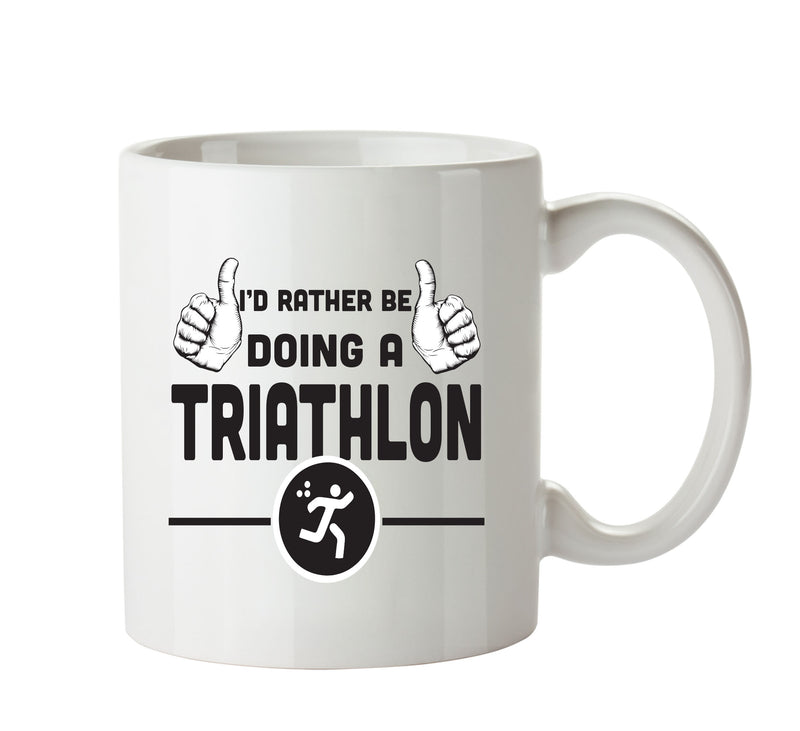 I'd Rather Be Doing A Triathlon Personalised ADULT OFFICE MUG