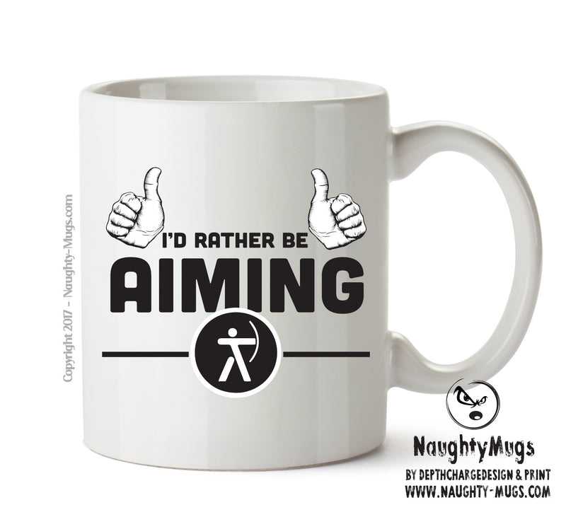 I'd Rather Be Aiming Archery Mug Personalised ADULT OFFICE MUG