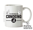 I'd Rather Be CANOEING Personalised ADULT OFFICE MUG