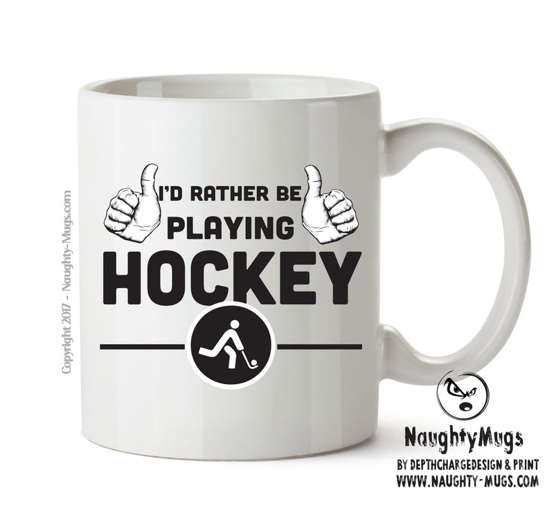 I'd Rather Be PLAYING HOCKEY Personalised ADULT OFFICE MUG