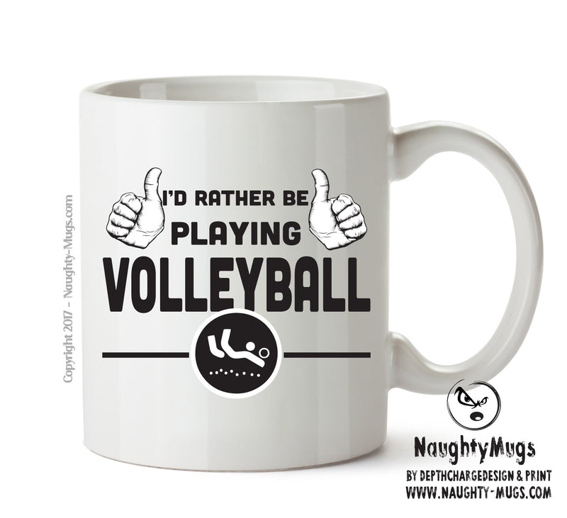 I'd Rather Be PLAYING VOLLEYBALL Personalised ADULT OFFICE MUG