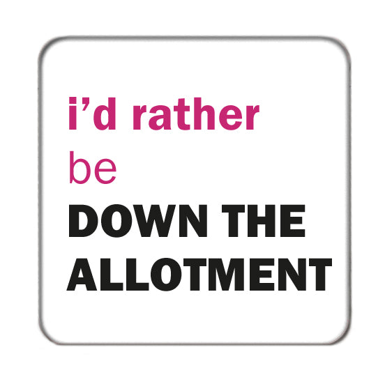 I'd rather be... (Allotment) Drinks Coaster