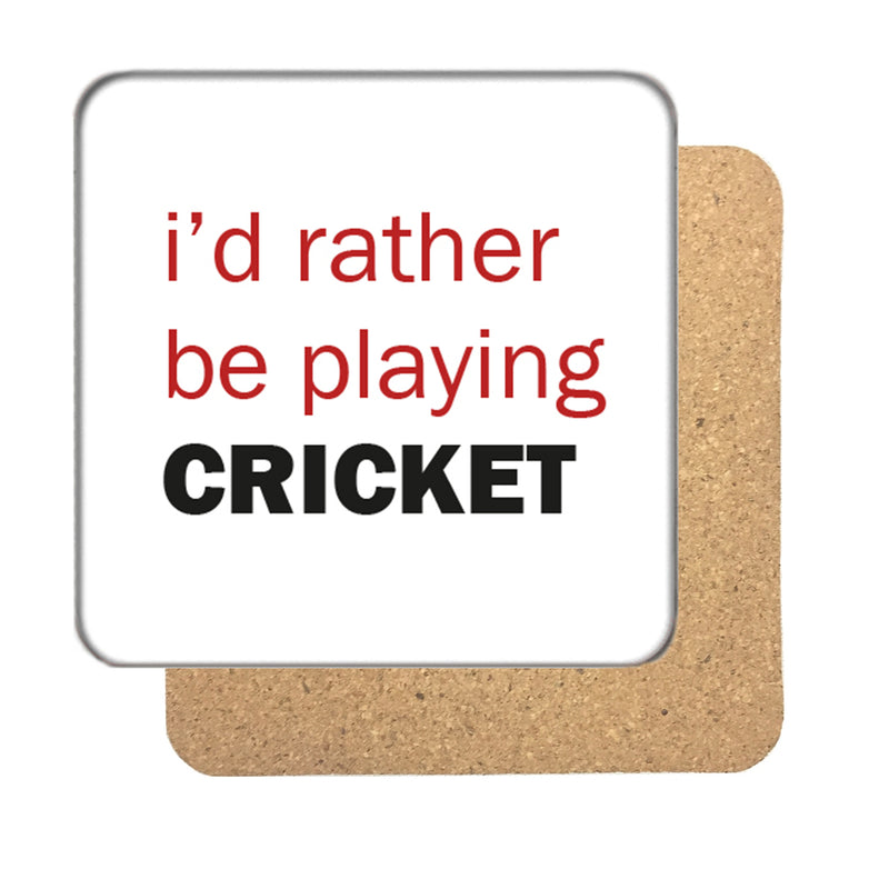 I'd rather be... (Cricket) Drinks Coaster