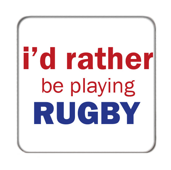 Copy of I'd rather be... (Rugby) Drinks Coaster