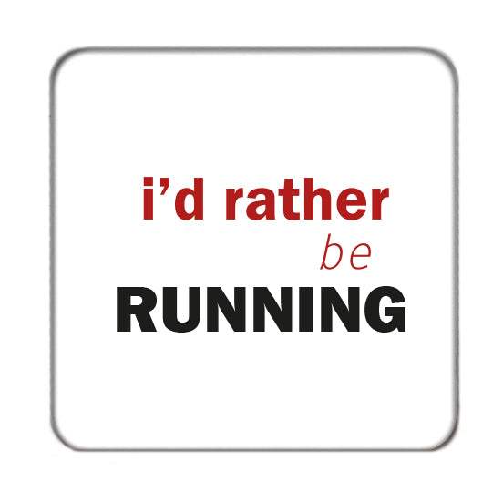 I'd rather be... (Running) Drinks Coaster 2