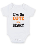 I'm So cute it's Scary Printed Baby Grow Bodysuit Boy Girl Unisex Gift