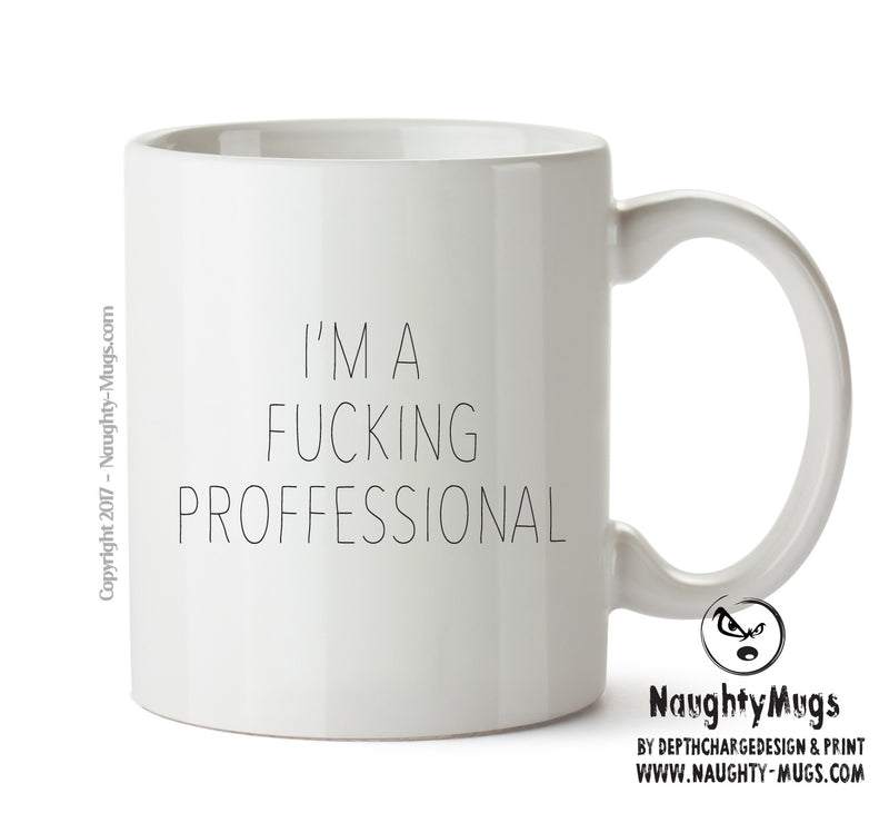 I'm A Fucking Proffesional - Adult Mug