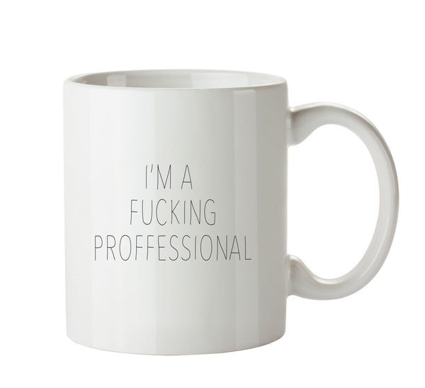 I'm A Fucking Proffesional - Adult Mug – printed mug product image 1