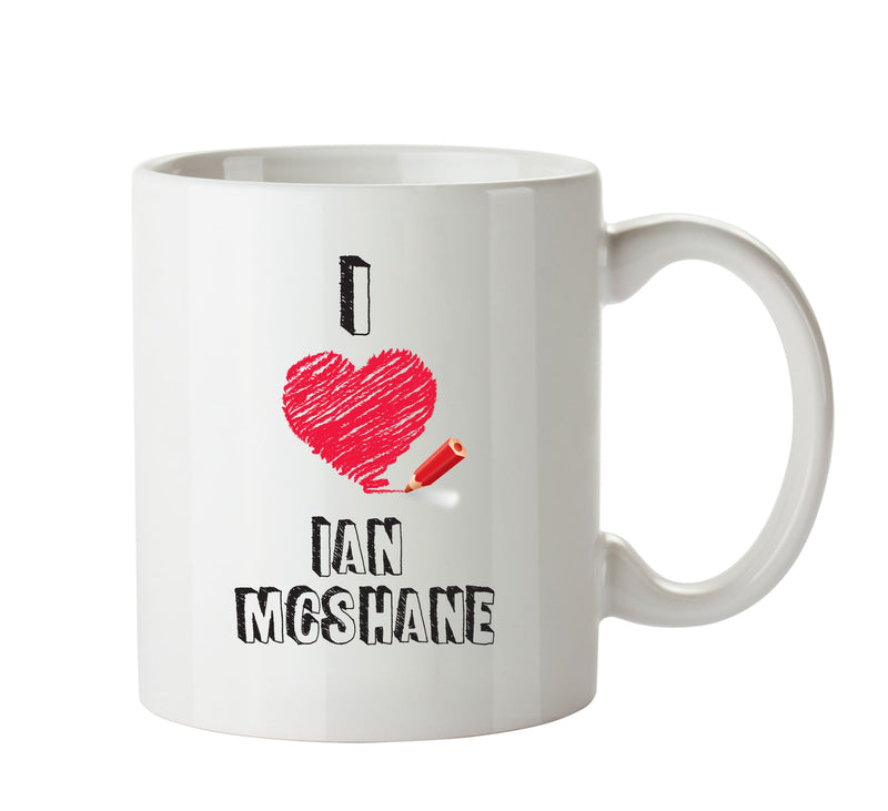 I Love Ian Mcshane Celebrity Mug Office Mug