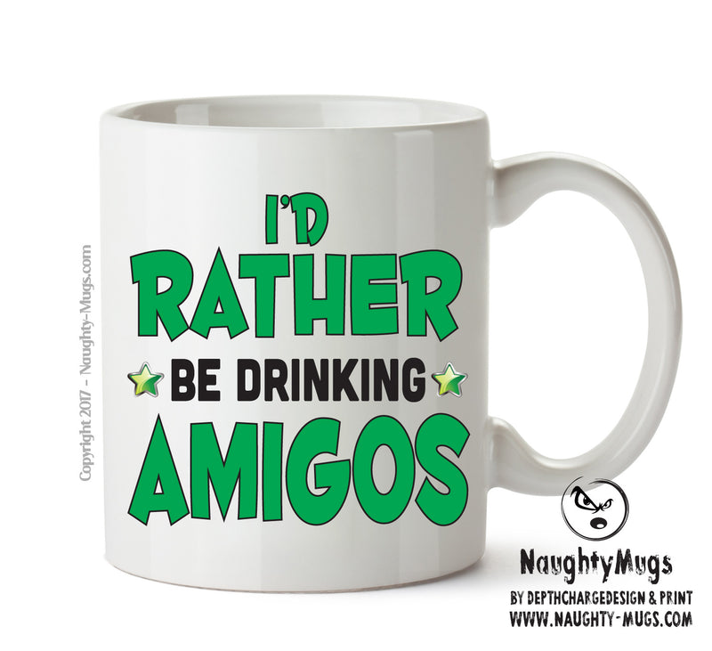 Id Rather Be Amigos Personalised ADULT OFFICE MUG