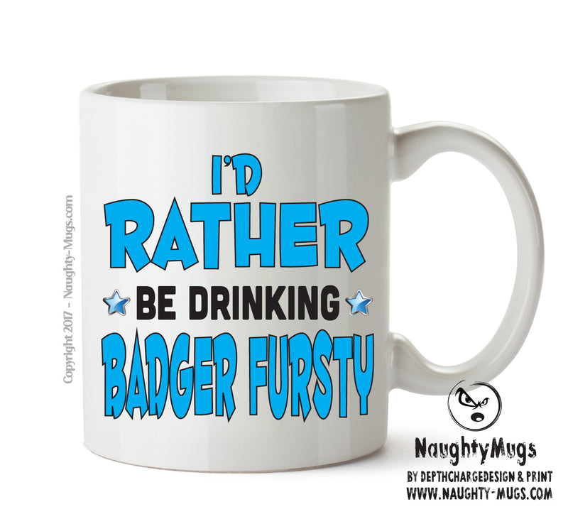 Id Rather Be Badger Fursty Personalised ADULT OFFICE MUG