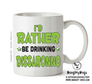 I'd Rather Be DRINKING Dissaronno Personalised ADULT OFFICE MUG
