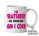I'd Rather Be DRINKING Gin & Coke Personalised ADULT OFFICE MUG