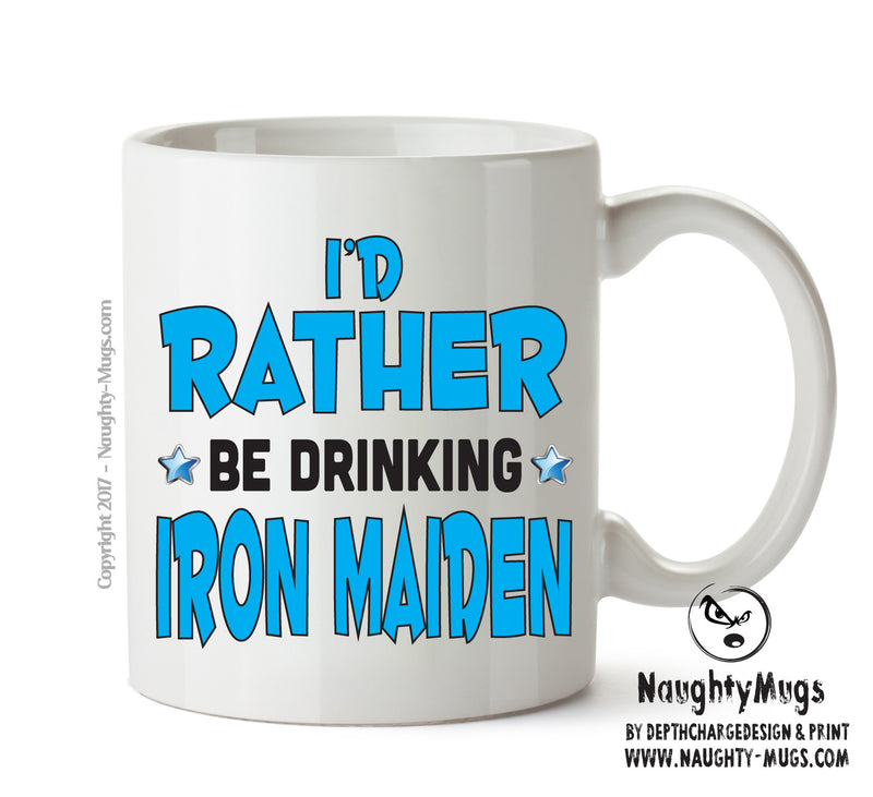 I'd Rather Be DRINKING Iron Maiden Personalised ADULT OFFICE MUG