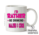 I'd Rather Be DRINKING Malibu & Coke Personalised ADULT OFFICE MUG