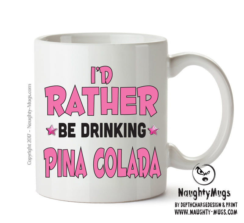 I'd Rather Be DRINKING Pina Colada Personalised ADULT OFFICE MUG