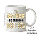 I'd Rather Be DRINKING Rose And Soda Personalised ADULT OFFICE MUG