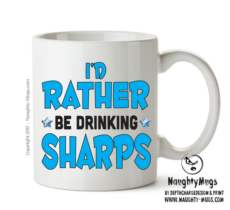 I'd Rather Be DRINKING Sharps Personalised ADULT OFFICE MUG