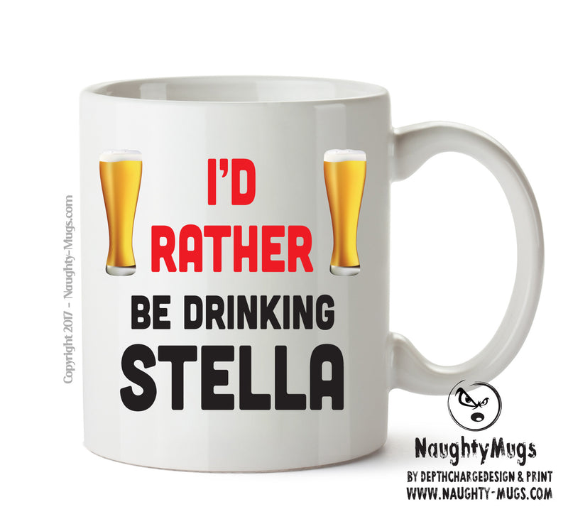 I'd Rather Be DRINKING Stella Personalised ADULT OFFICE MUG