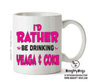 I'd Rather Be DRINKING Yeaga & Coke Personalised ADULT OFFICE MUG