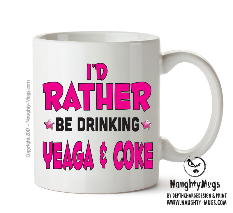 I'd Rather Be DRINKING Yeaga & Coke Personalised ADULT OFFICE MUG