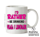I'd Rather Be DRINKING Yeaga & Lemonade Personalised ADULT OFFICE MUG