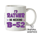I'd Rather Be DRINKING B 52 Personalised ADULT OFFICE MUG