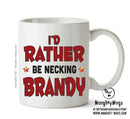 I'd Rather Be DRINKING Brandy Personalised ADULT OFFICE MUG