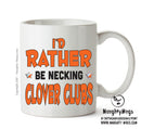 I'd Rather Be DRINKING Clover Clubs Personalised ADULT OFFICE MUG