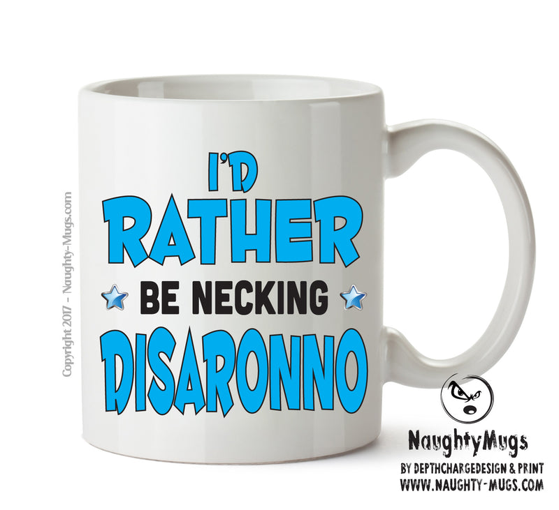 I'd Rather Be DRINKING Disaronno Personalised ADULT OFFICE MUG