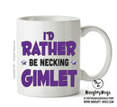 I'd Rather Be DRINKING Gimlet Personalised ADULT OFFICE MUG