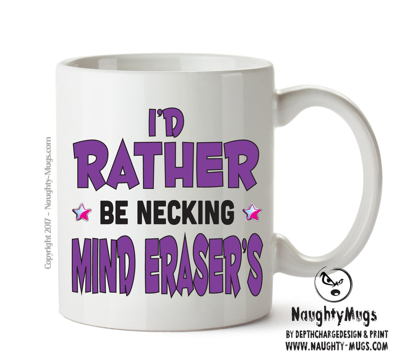 I'd Rather Be DRINKING Mind Eraser Personalised ADULT OFFICE MUG