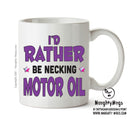 I'd Rather Be DRINKING Motor Oil Personalised ADULT OFFICE MUG