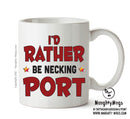 I'd Rather Be DRINKING Port Personalised ADULT OFFICE MUG