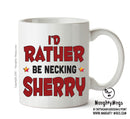 I'd Rather Be DRINKING Sherry Personalised ADULT OFFICE MUG