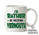 I'd Rather Be DRINKING Vermouth Personalised ADULT OFFICE MUG