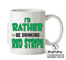 I'd Rather Be DRINKING Red Stripe Personalised ADULT OFFICE MUG